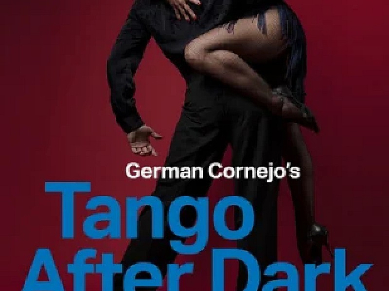 German Cornejo's Tango After Dark i London